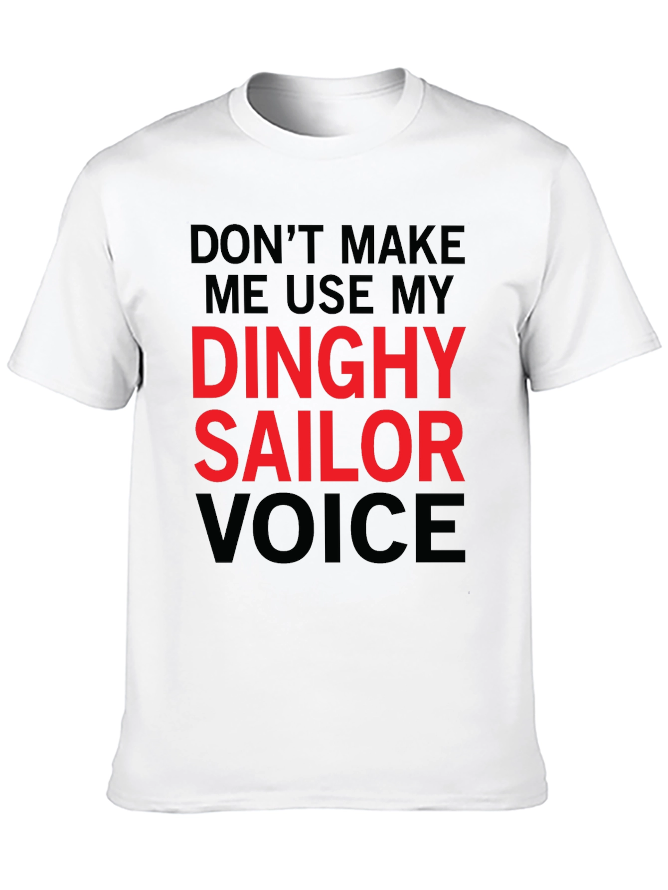 Dinghy Sailor Voice T-Shirt - Funny Novelty Tee