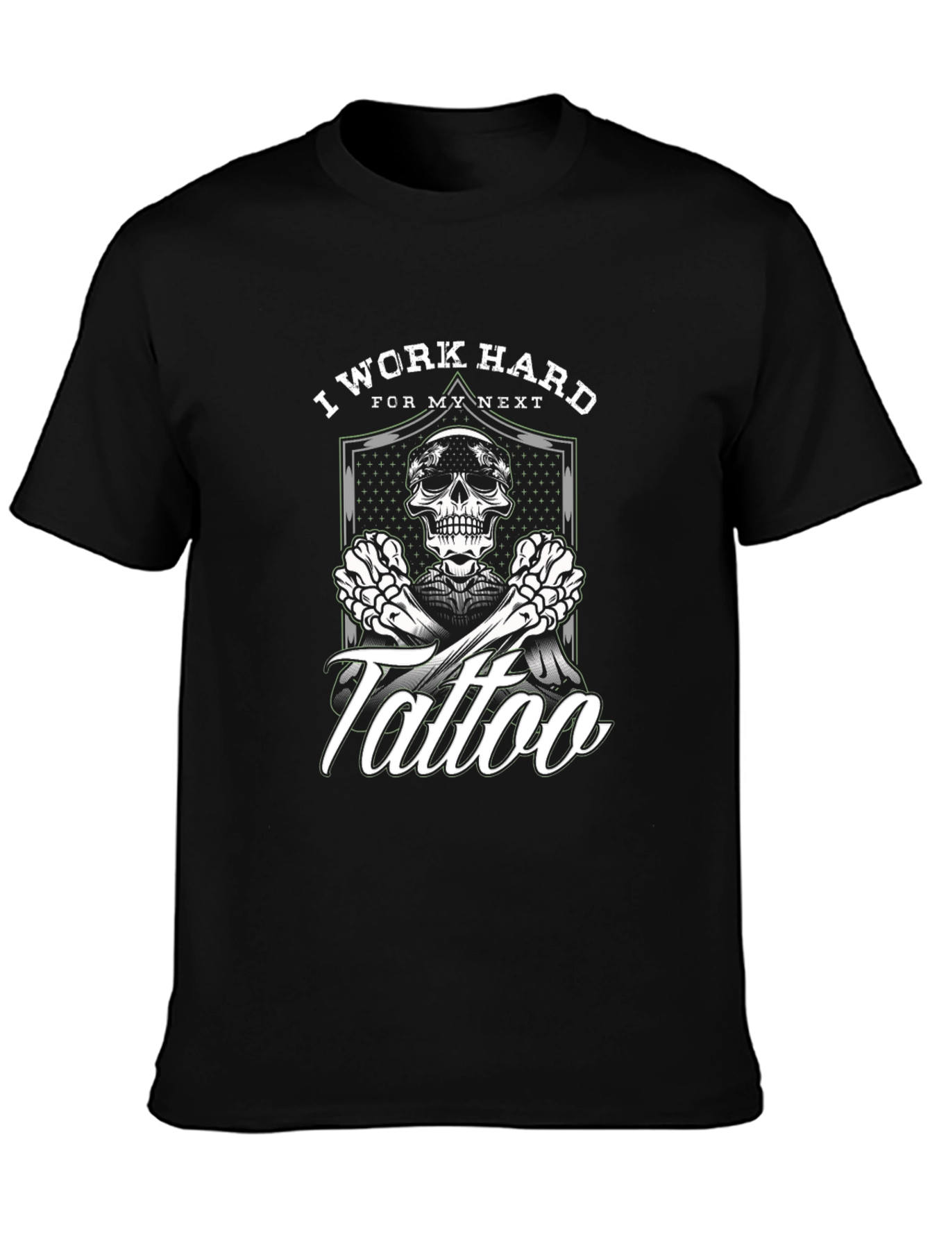 I Work Hard For My Next Tattoo T-Shirt