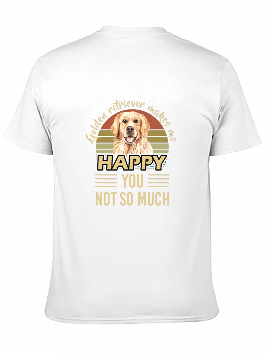 Golden Retriever Makes Me Happy T-Shirt