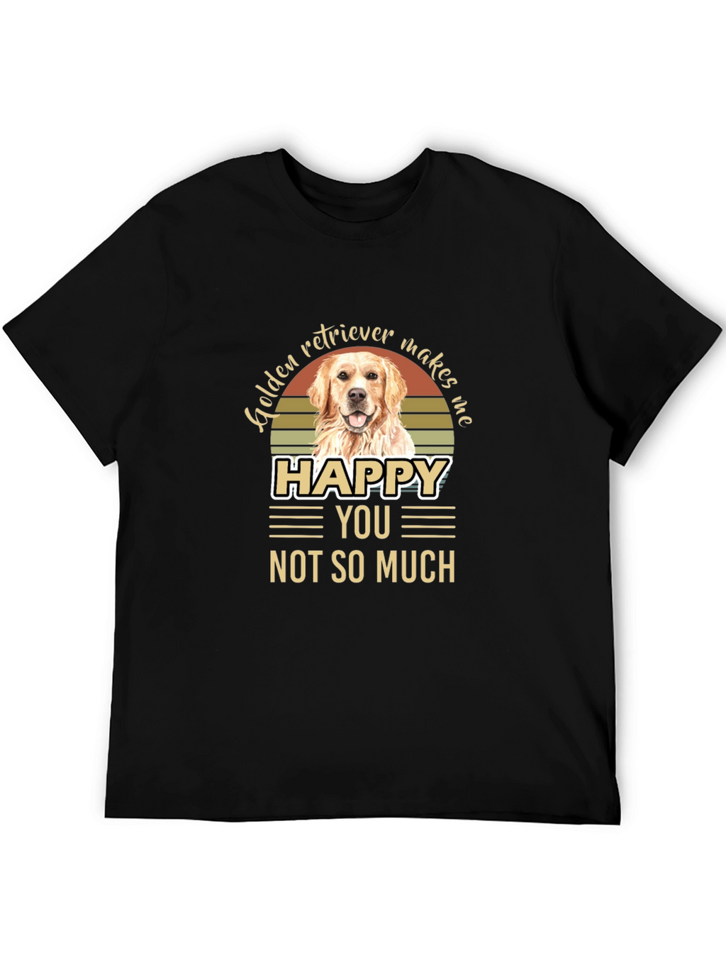 Golden Retriever Makes Me Happy T-Shirt