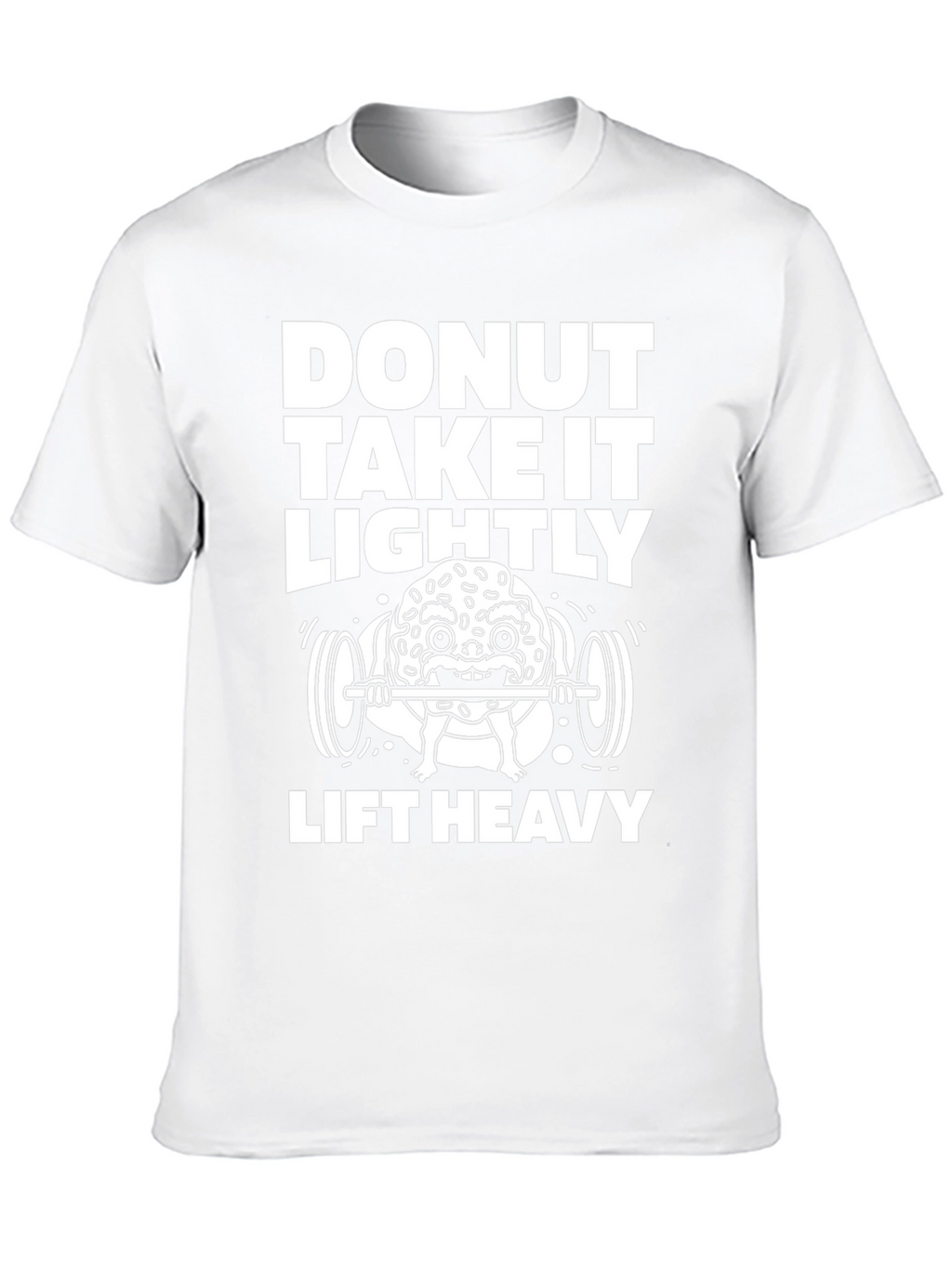 Donut Take It Lightly - Lift Heavy Graphic Tee