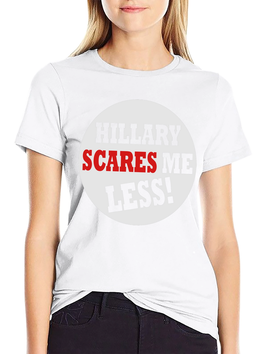 Hillary Scares Me Less! Political Humor T-Shirt