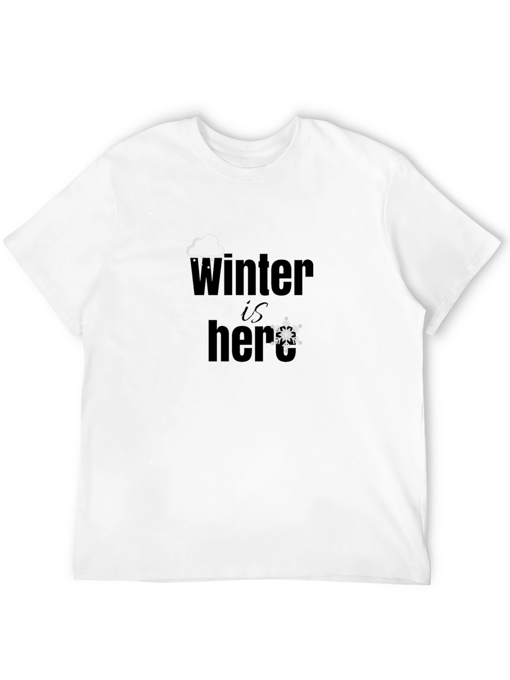 Winter is Here Graphic Tee