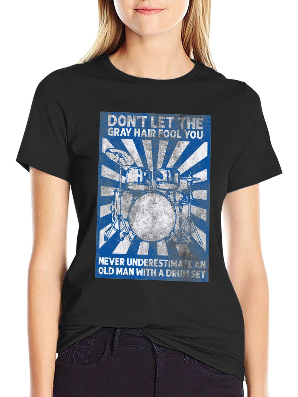 Drummer T-Shirt: Dont Let the Gray Hair Fool You