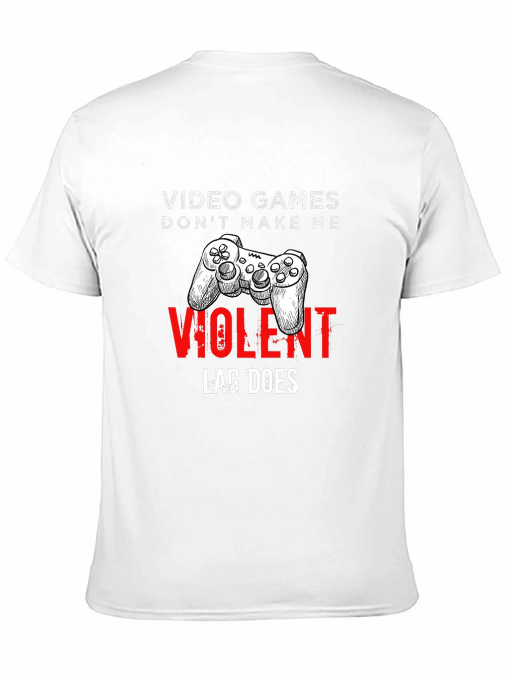 Video Games Dont Make Me Violent Graphic Tee
