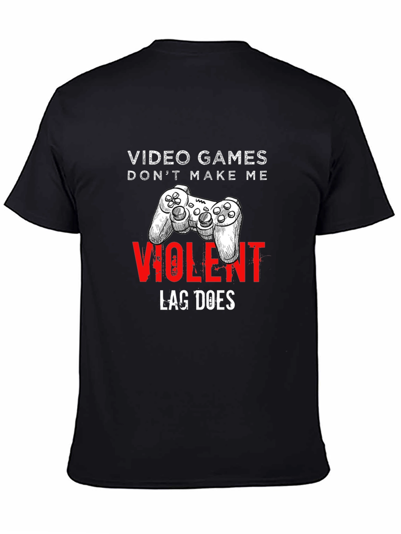 Video Games Dont Make Me Violent Graphic Tee
