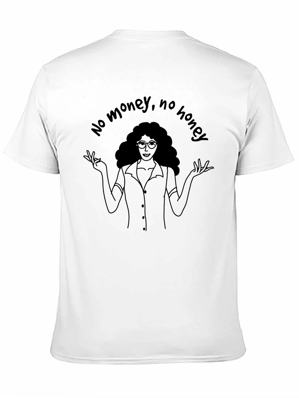 No Money No Honey Graphic Tee