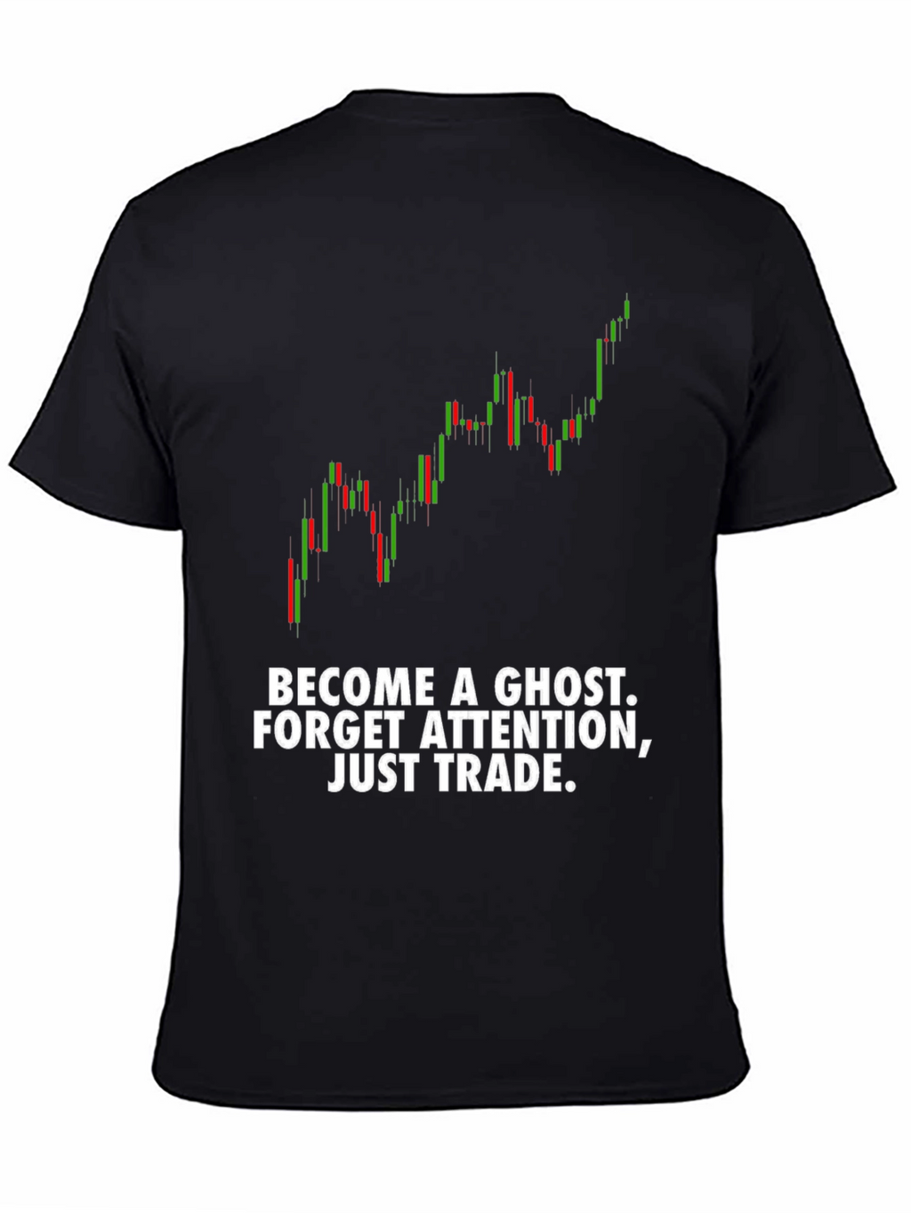 Traders Tee: Become a Ghost Just Trade