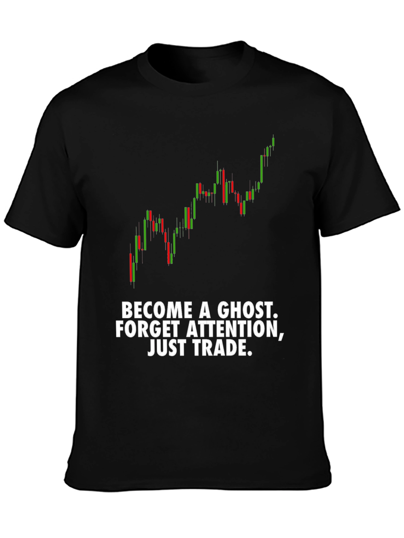 Traders Tee: Become a Ghost Just Trade