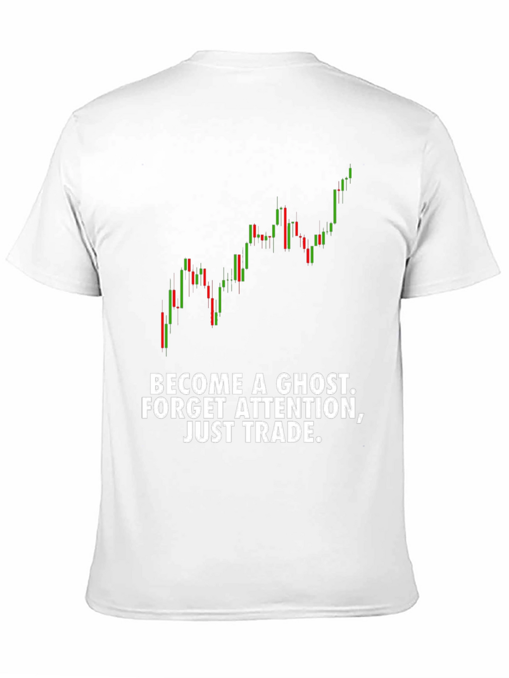 Traders Tee: Become a Ghost Just Trade