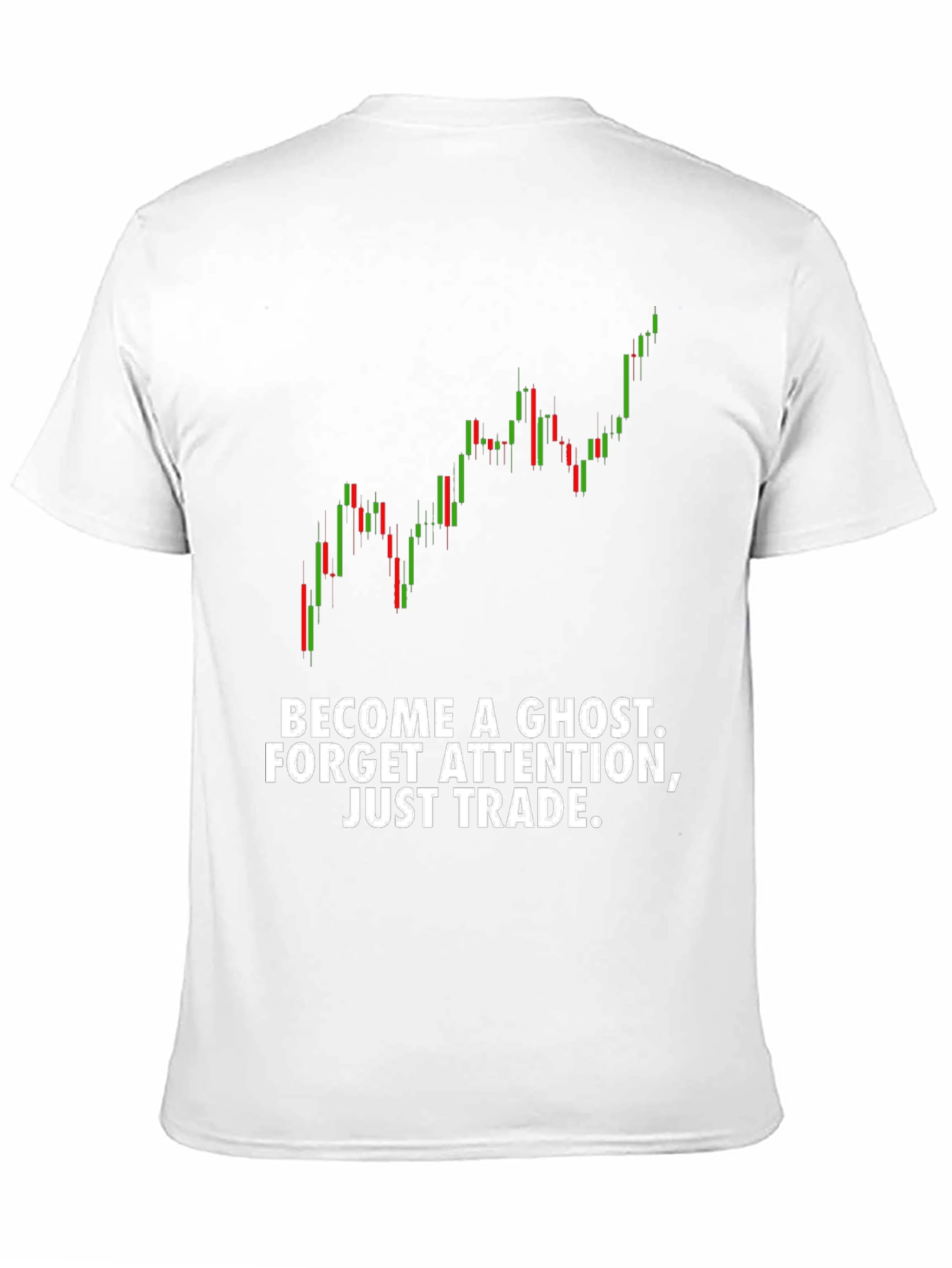 Traders Tee: Become a Ghost Just Trade