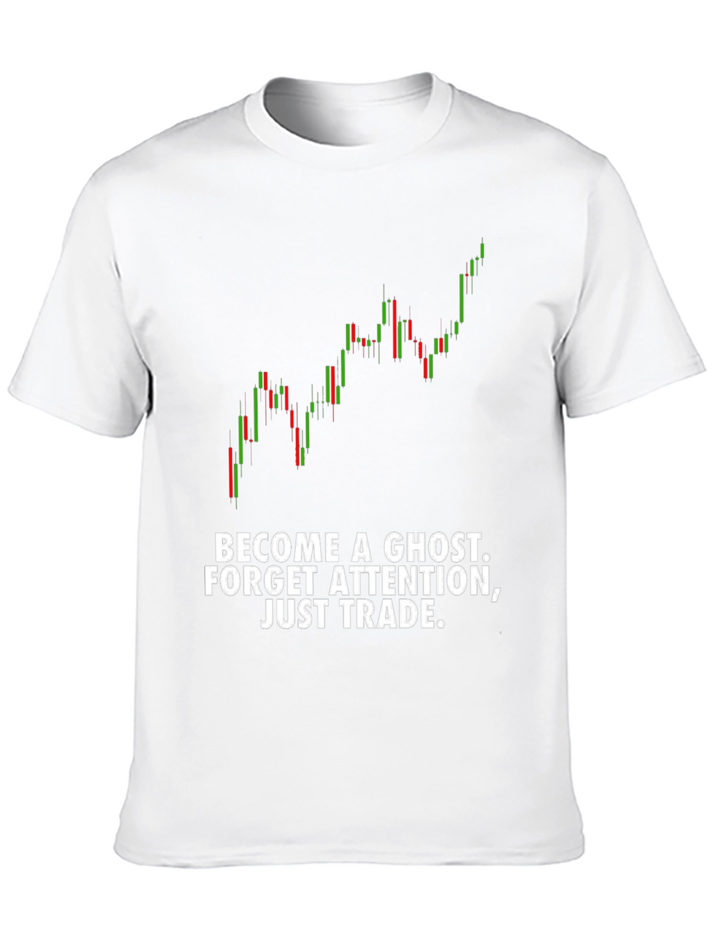 Traders Tee: Become a Ghost Just Trade