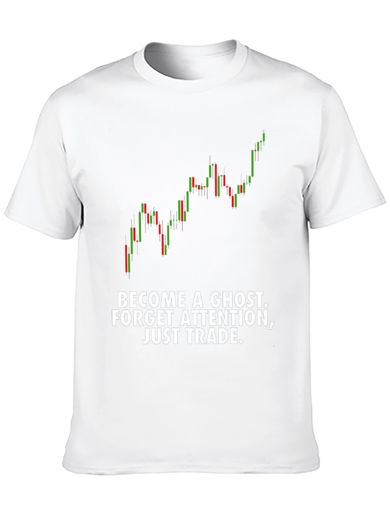 Traders Tee: Become a Ghost Just Trade