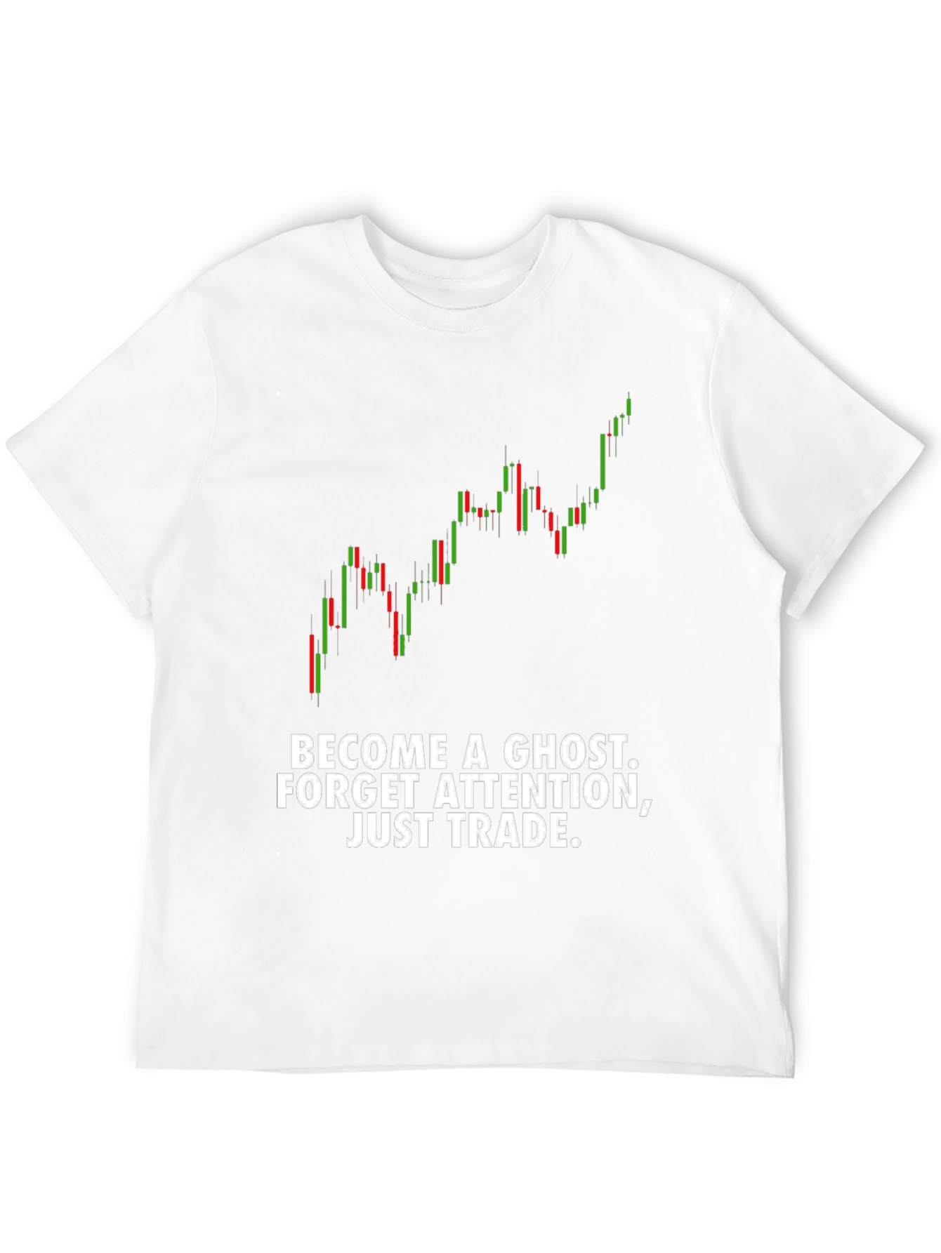 Traders Tee: Become a Ghost Just Trade