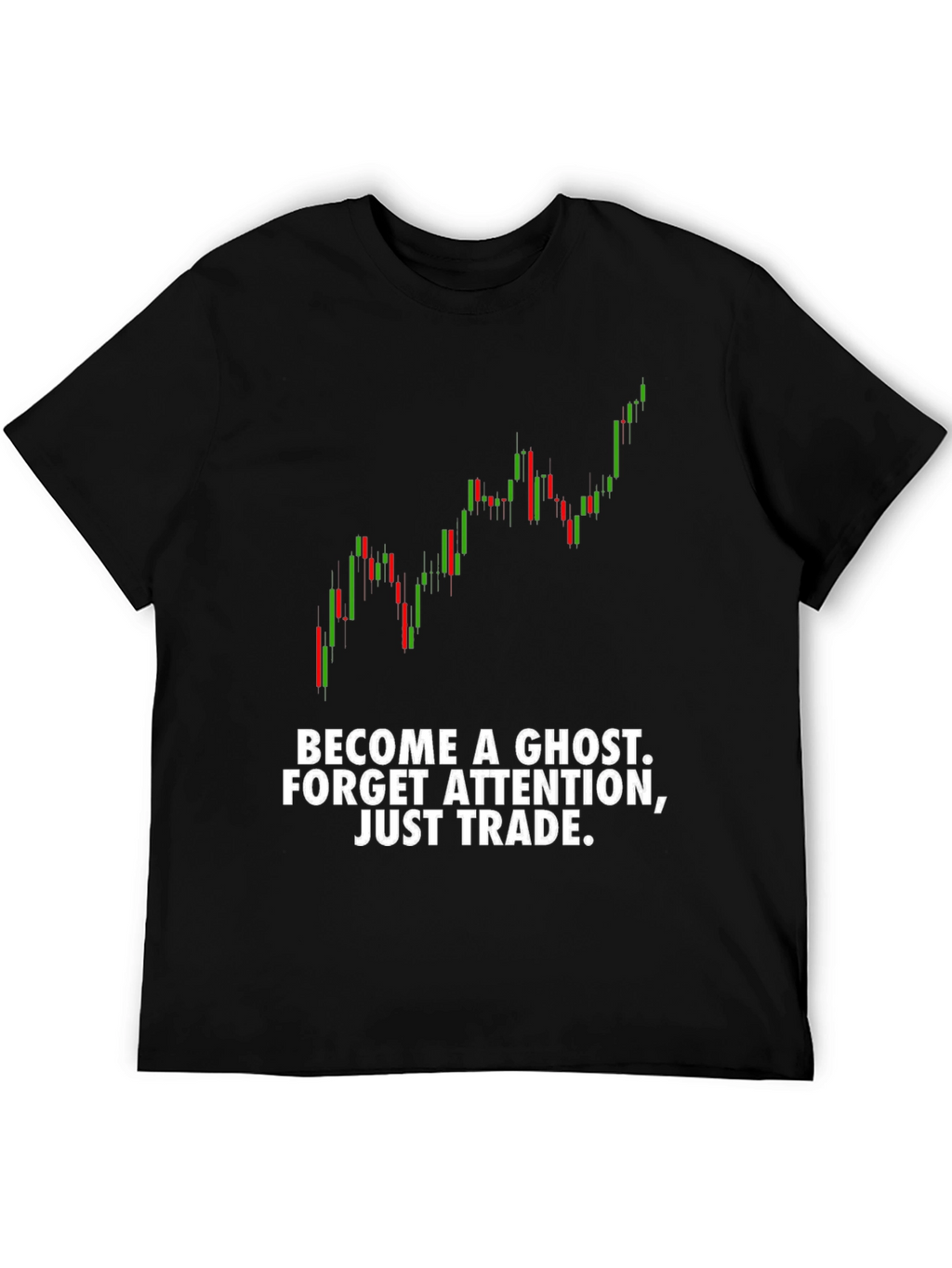 Traders Tee: Become a Ghost Just Trade