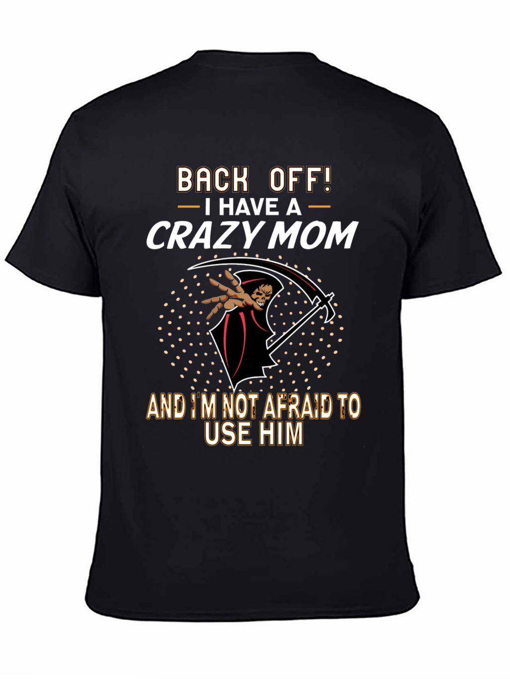 Crazy Mom T-Shirt - Grim Reaper Design