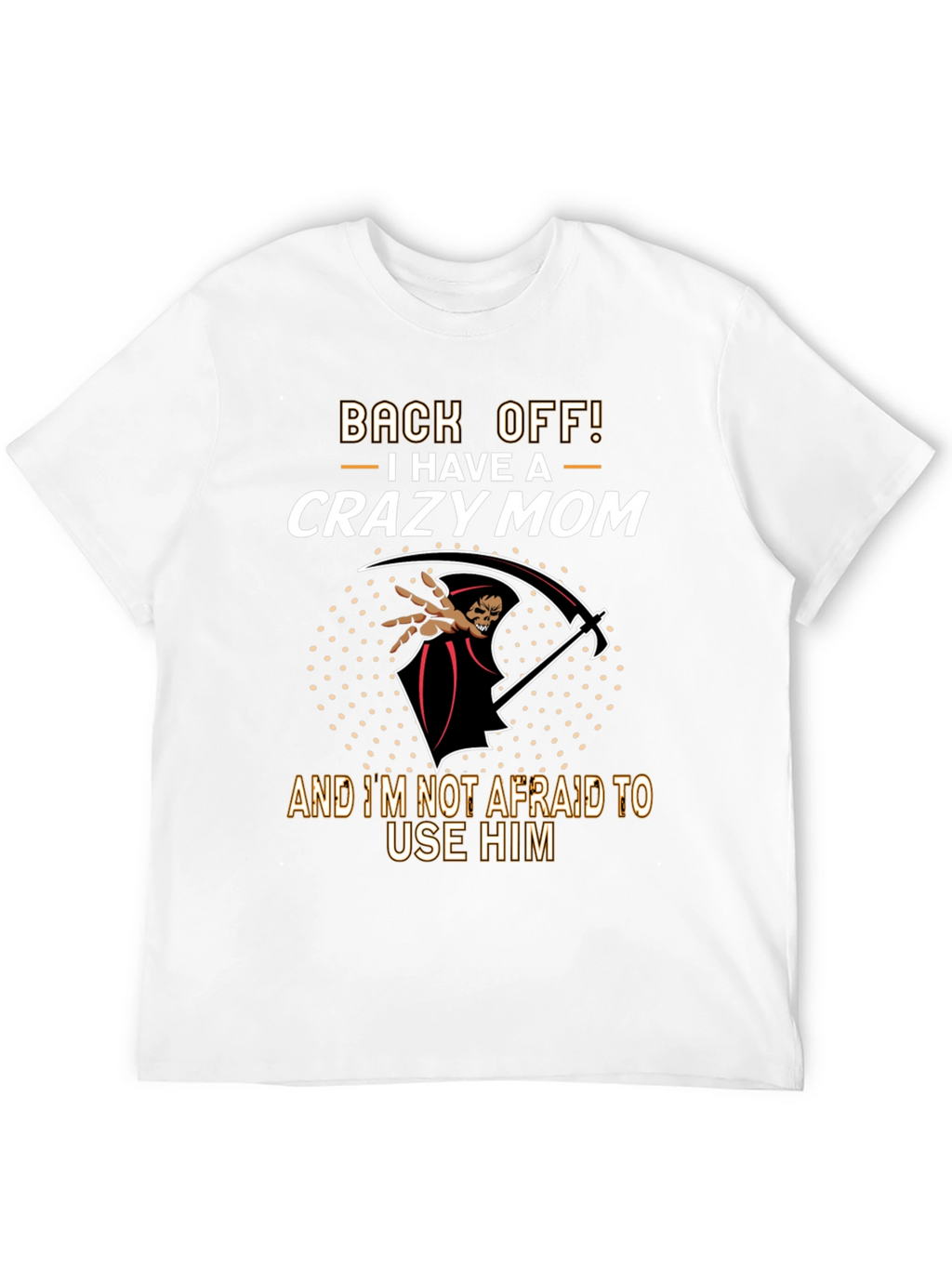 Crazy Mom T-Shirt - Grim Reaper Design