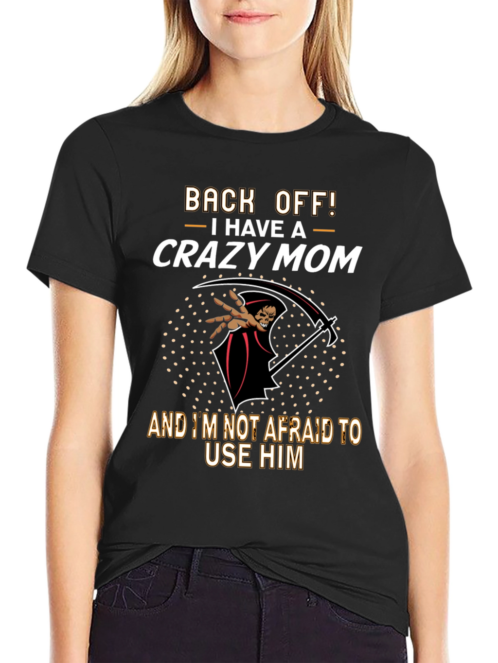 Crazy Mom T-Shirt - Grim Reaper Design