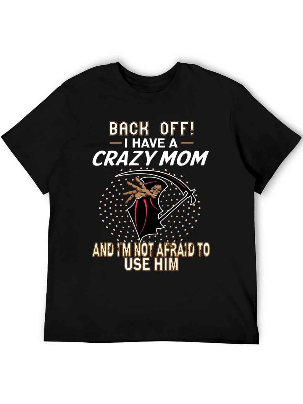 Crazy Mom T-Shirt - Grim Reaper Design