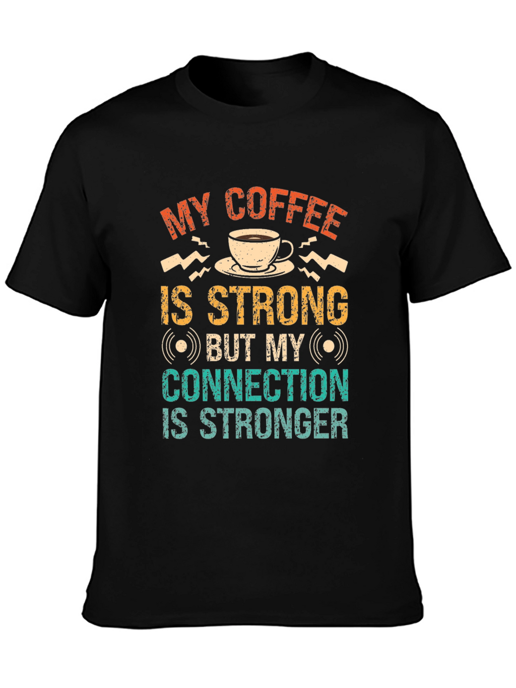 Strong Coffee Strong Connection Graphic T-Shirt