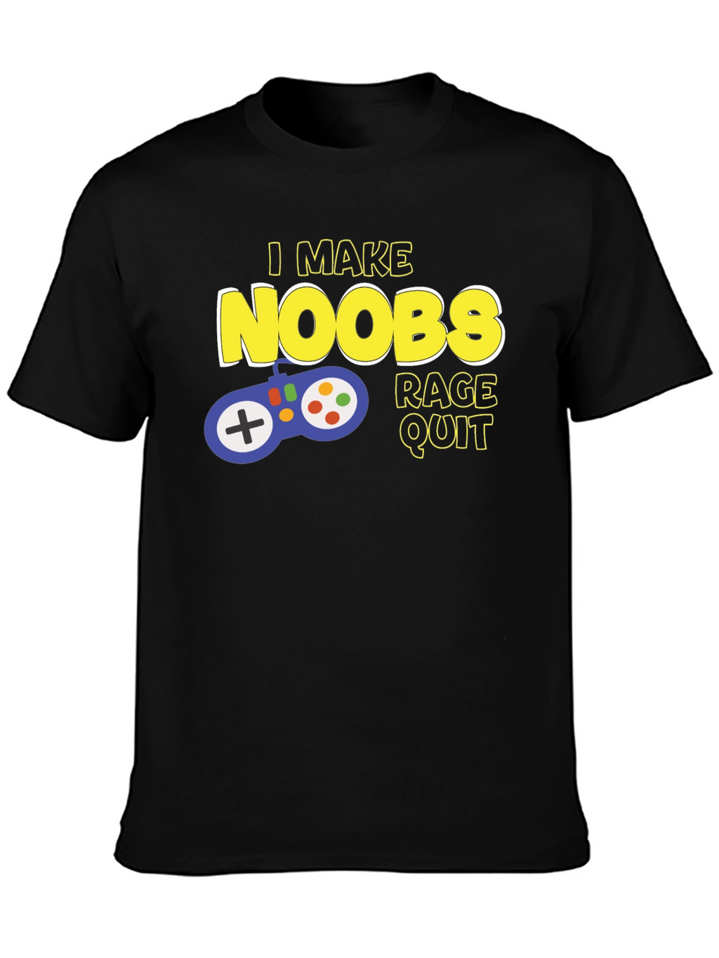 Gamer T-Shirt - I Make Noobs Rage Quit