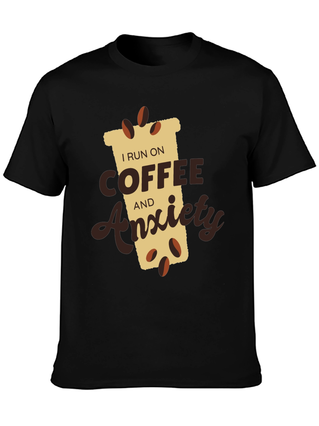 I Run on Coffee and Anxiety T-Shirt - Funny Slogan Tee
