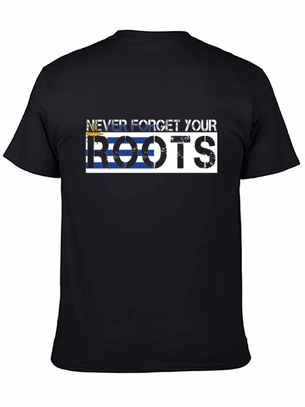 Never Forget Your Roots Uruguay Flag T-Shirt
