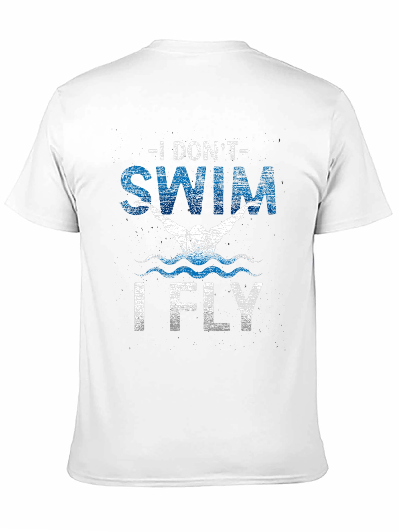 I Dont Swim I Fly Mens T-Shirt