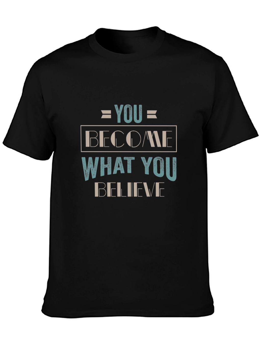 Motivational Black T-Shirt: You Become What You Believe