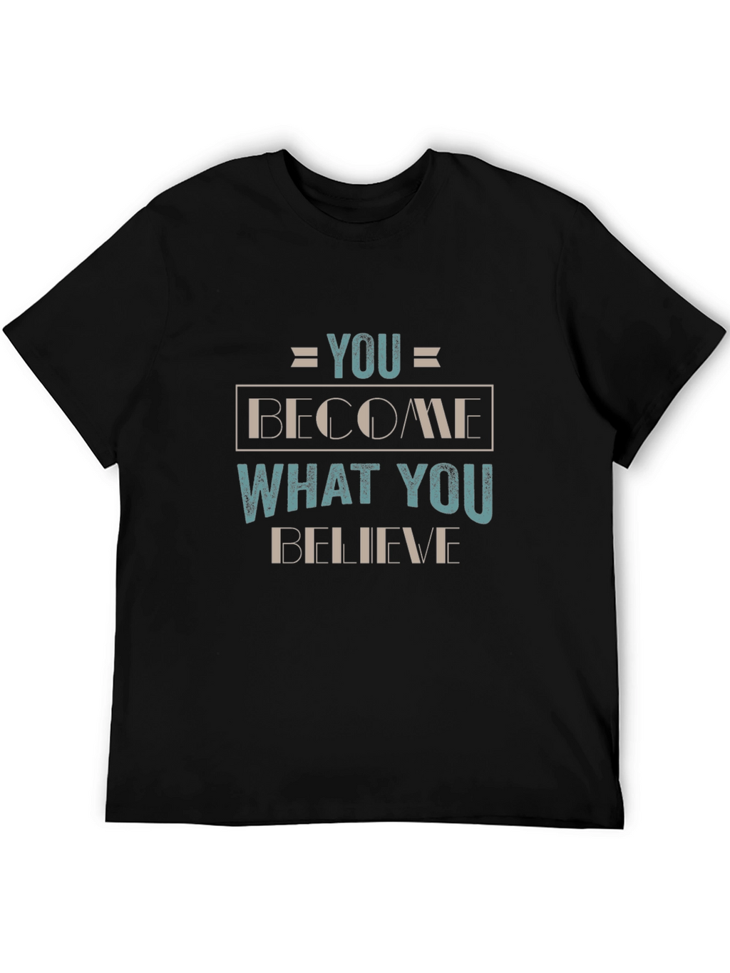 Motivational Black T-Shirt: You Become What You Believe