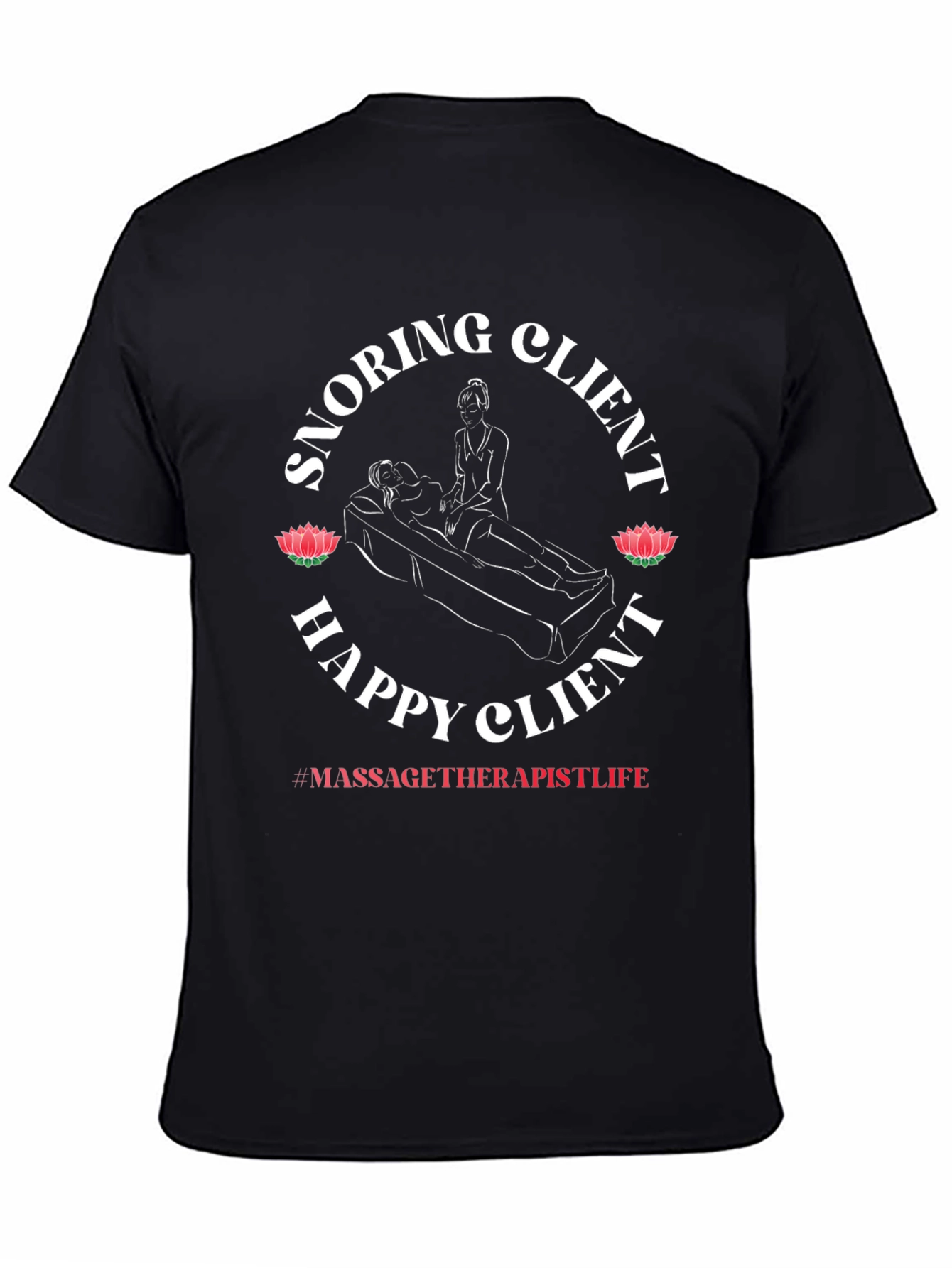 Snoring Client Happy Client Massage Therapist T-Shirt