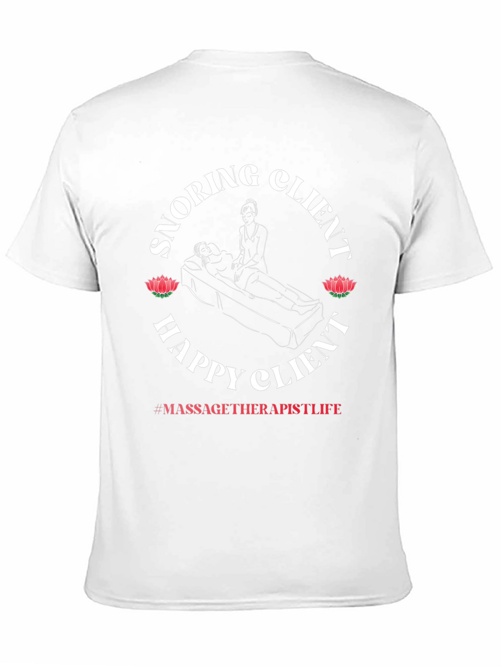 Snoring Client Happy Client Massage Therapist T-Shirt