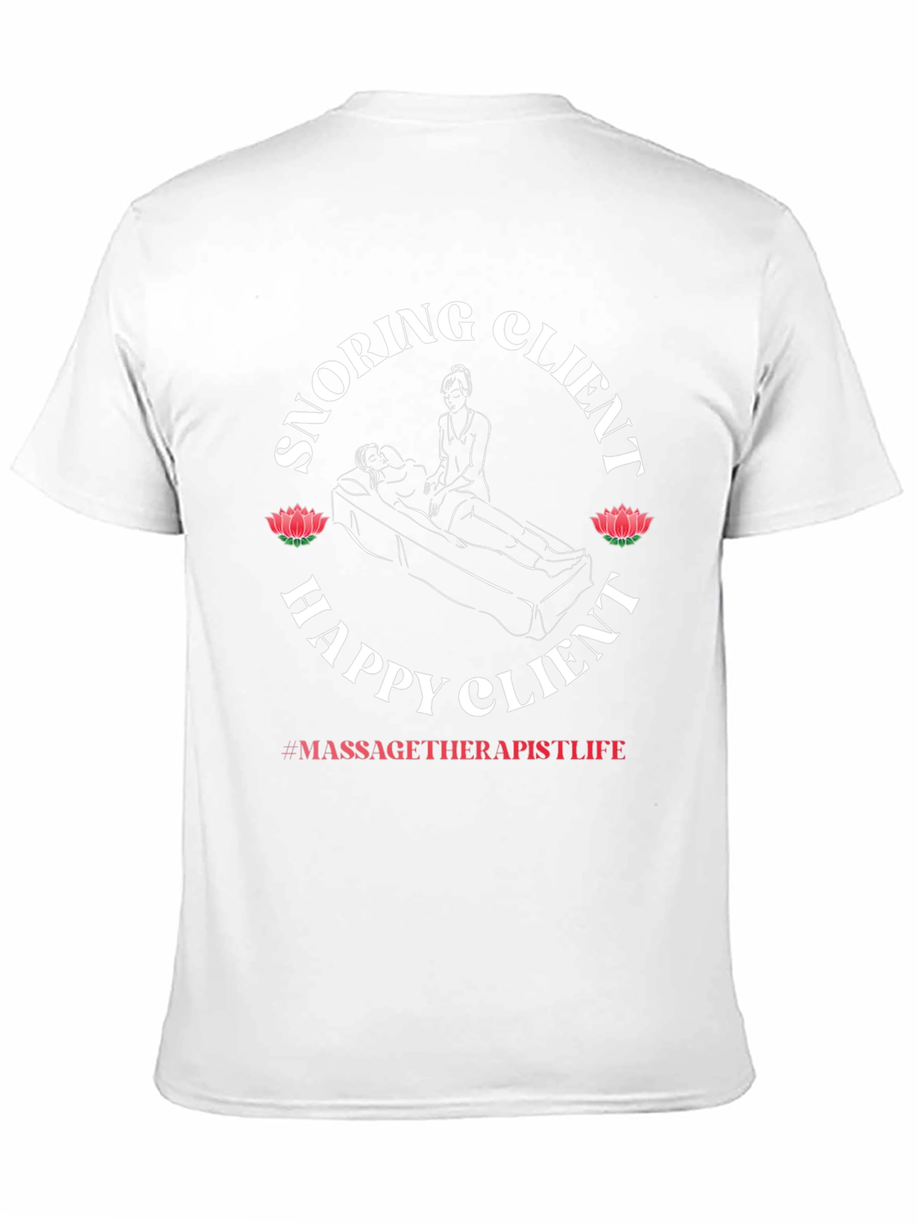 Snoring Client Happy Client Massage Therapist T-Shirt