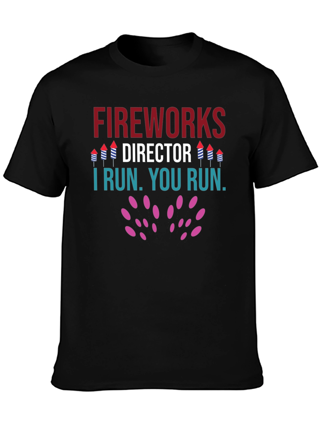 Fireworks Director T-Shirt - Funny Holiday Tee