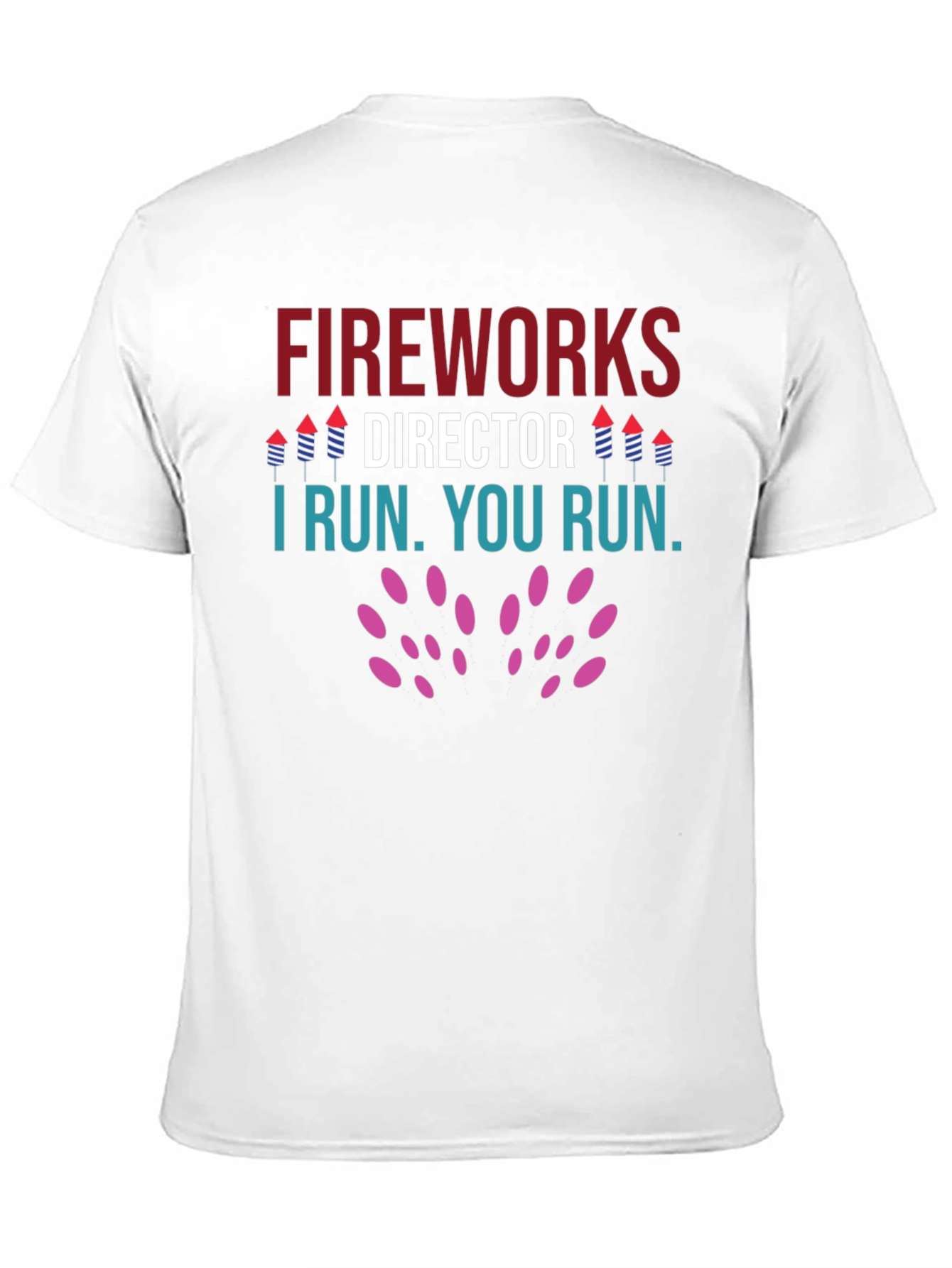 Fireworks Director T-Shirt - Funny Holiday Tee