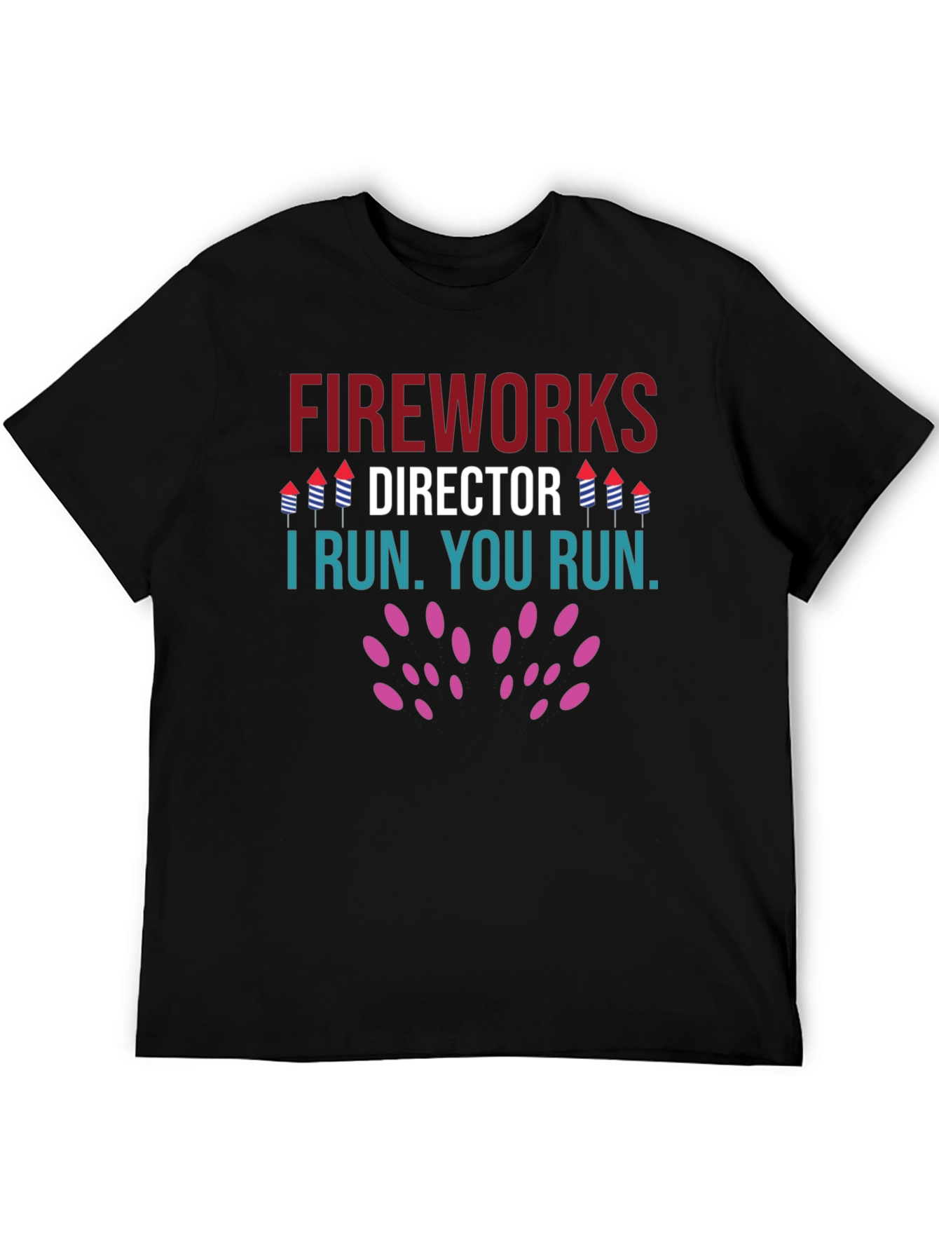 Fireworks Director T-Shirt - Funny Holiday Tee