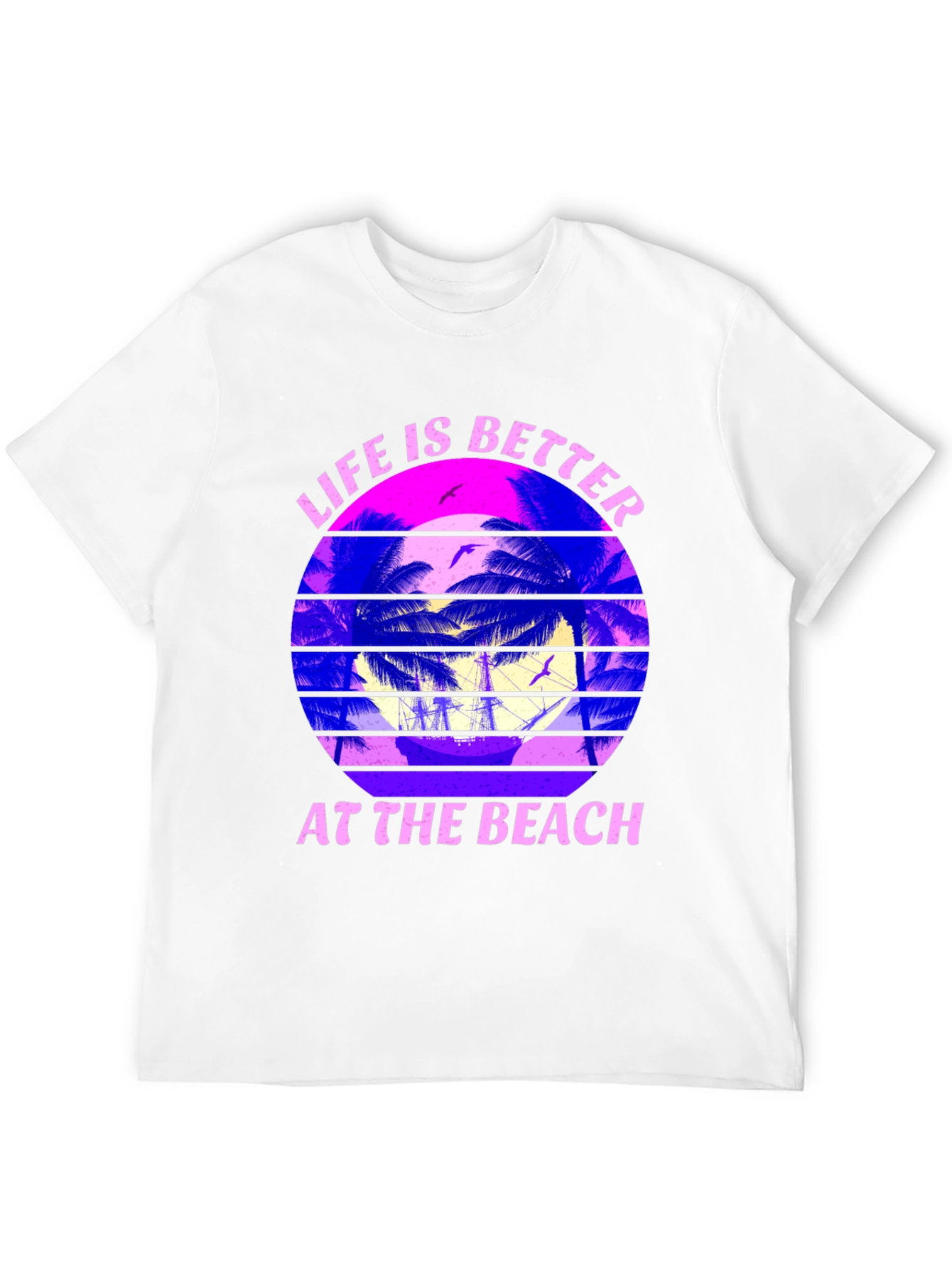 Life is Better at the Beach T-Shirt