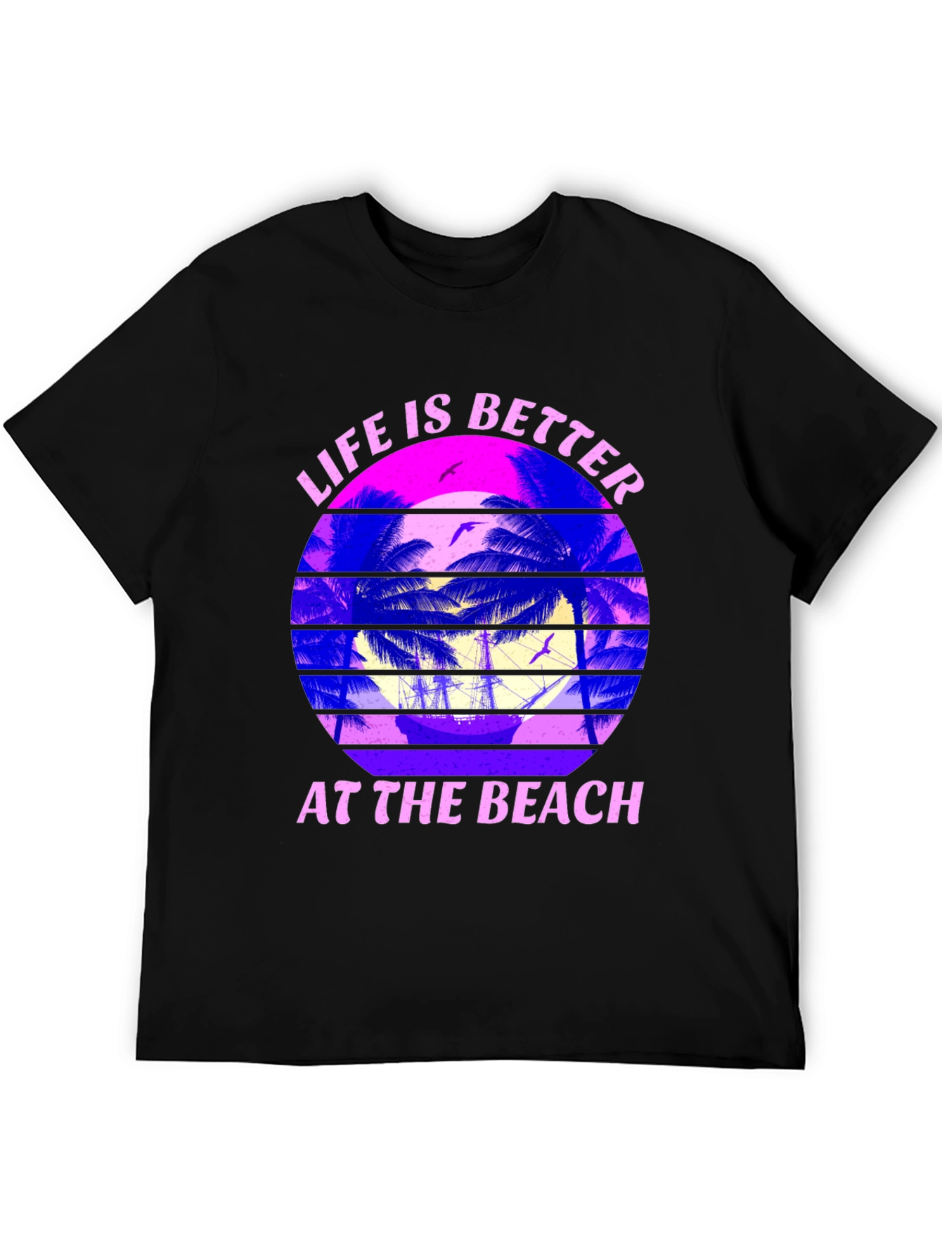 Life is Better at the Beach T-Shirt