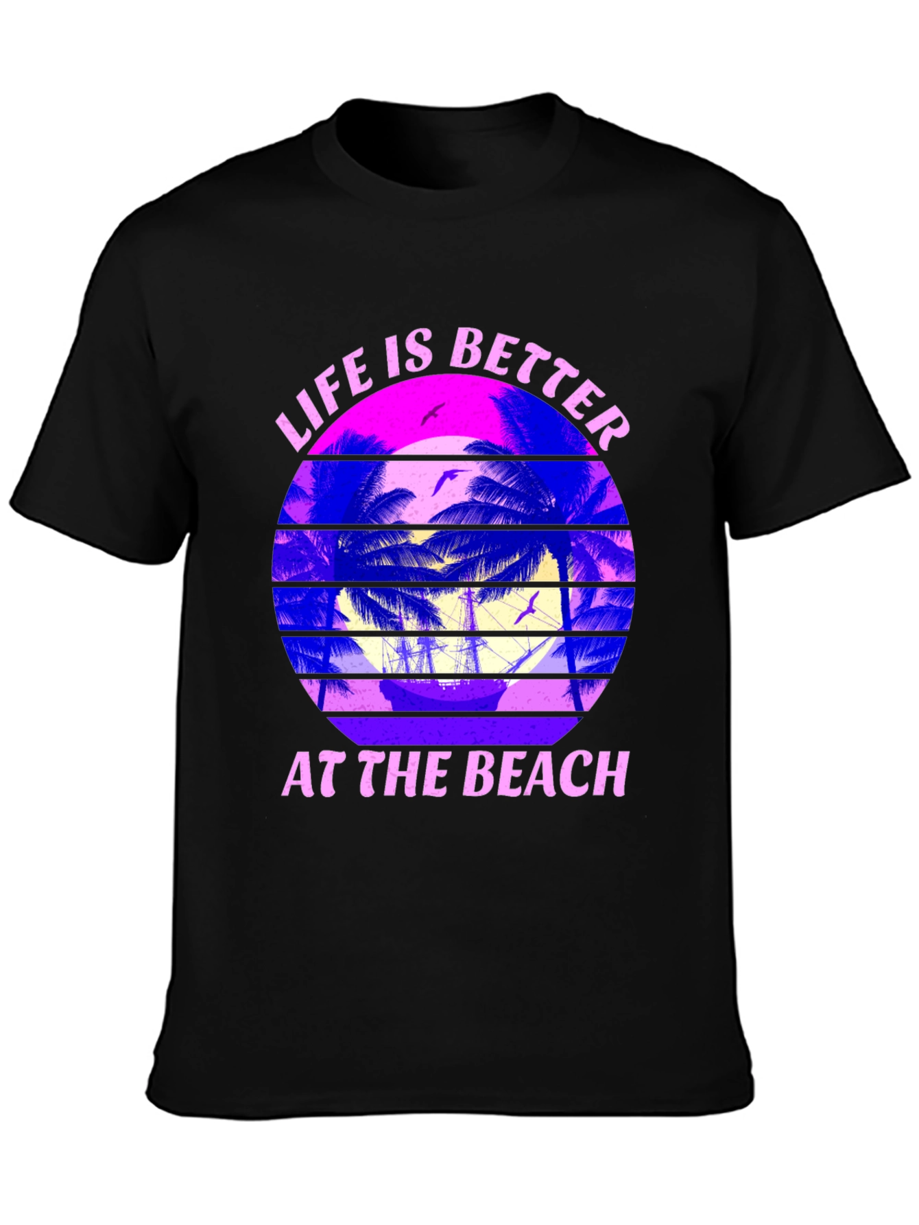 Life is Better at the Beach T-Shirt