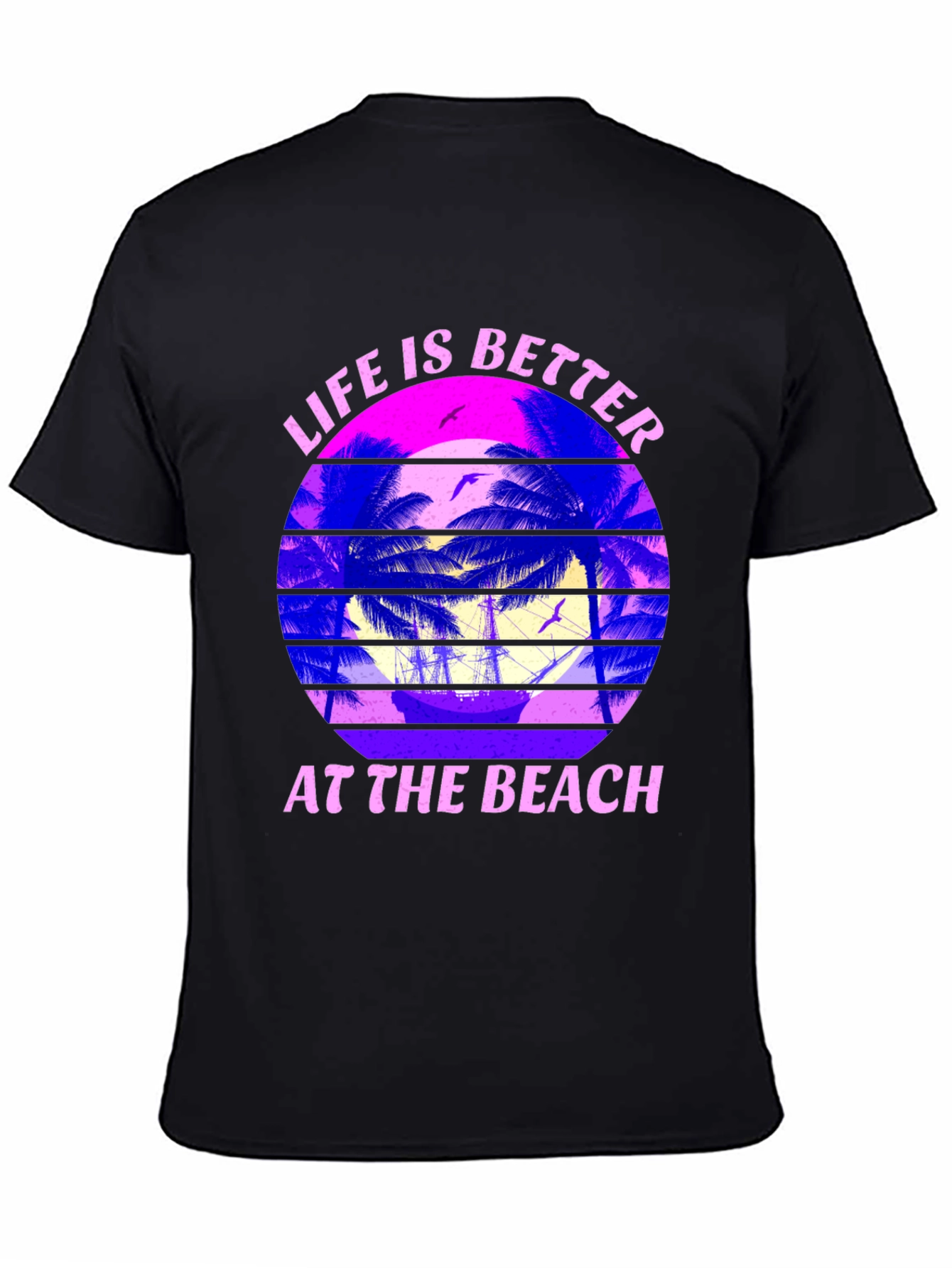 Life is Better at the Beach T-Shirt