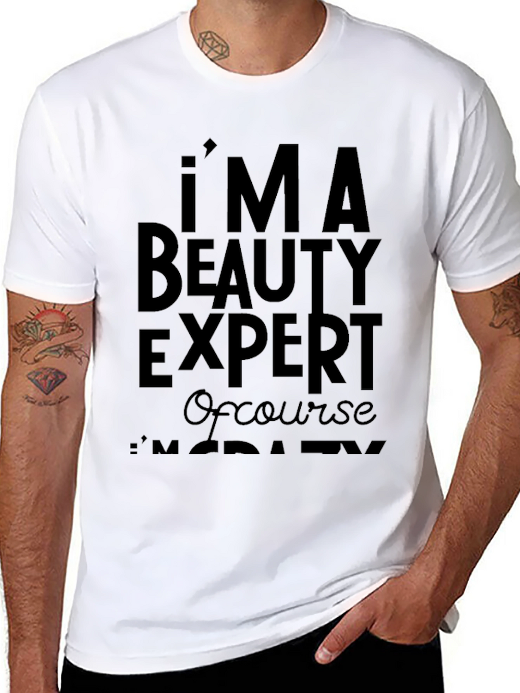 Im A Beauty Expert T-Shirt - Funny Slogan Tee