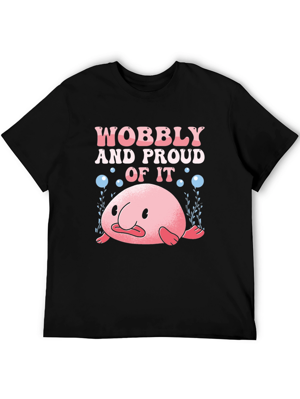 Wobbly and Proud Blobfish Graphic Tee