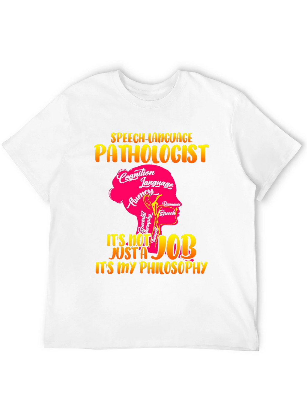 Speech Language Pathologist T-Shirt: Its My Philosophy