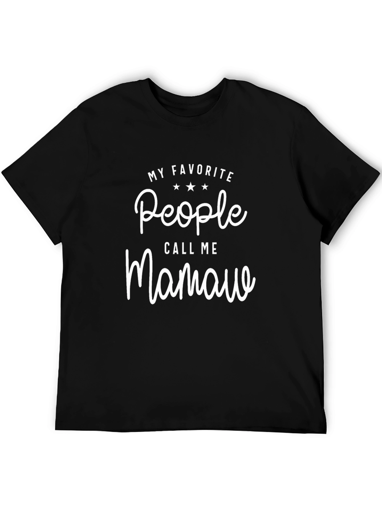 My Favorite People Call Me Mamaw T-Shirt