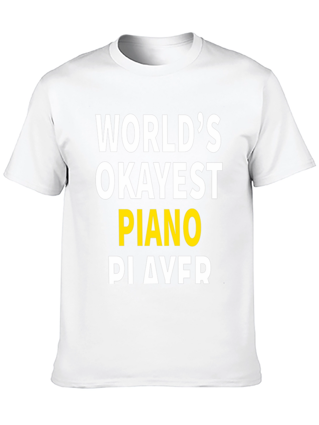 Worlds Okayest Piano Player Graphic T-Shirt