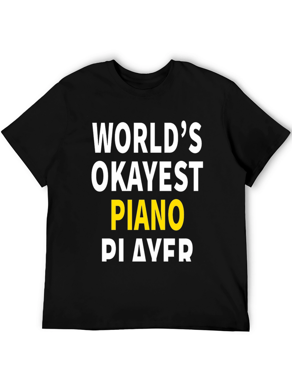 Worlds Okayest Piano Player Graphic T-Shirt