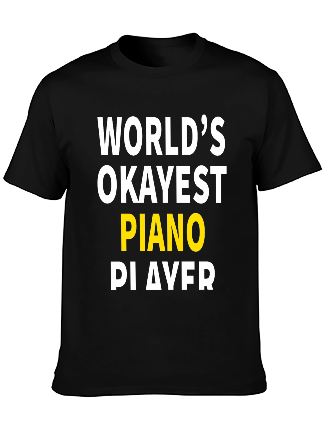 Worlds Okayest Piano Player Graphic T-Shirt