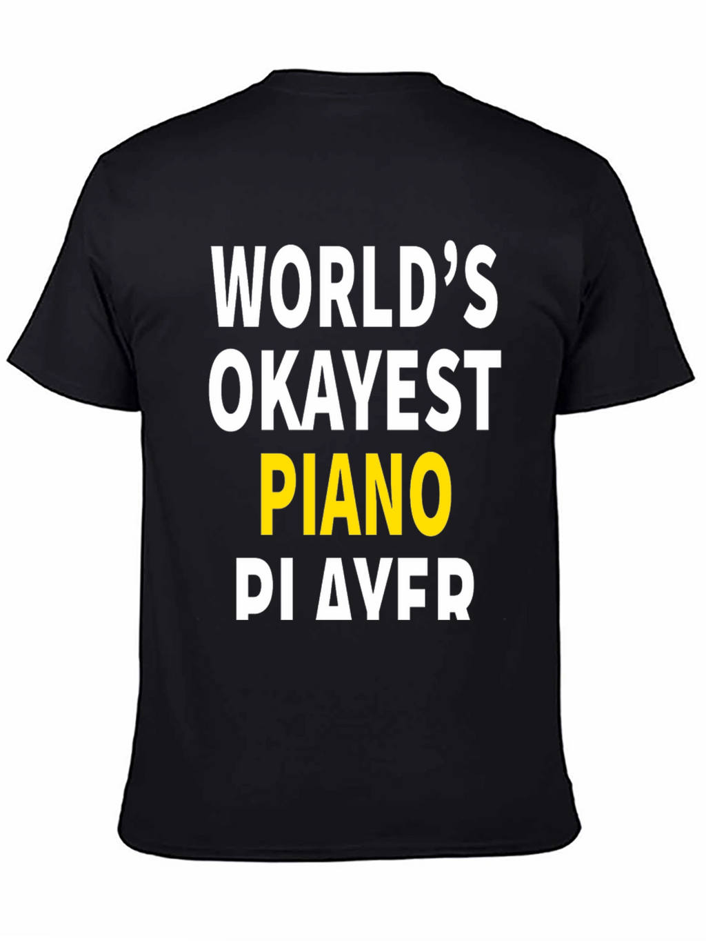 Worlds Okayest Piano Player Graphic T-Shirt