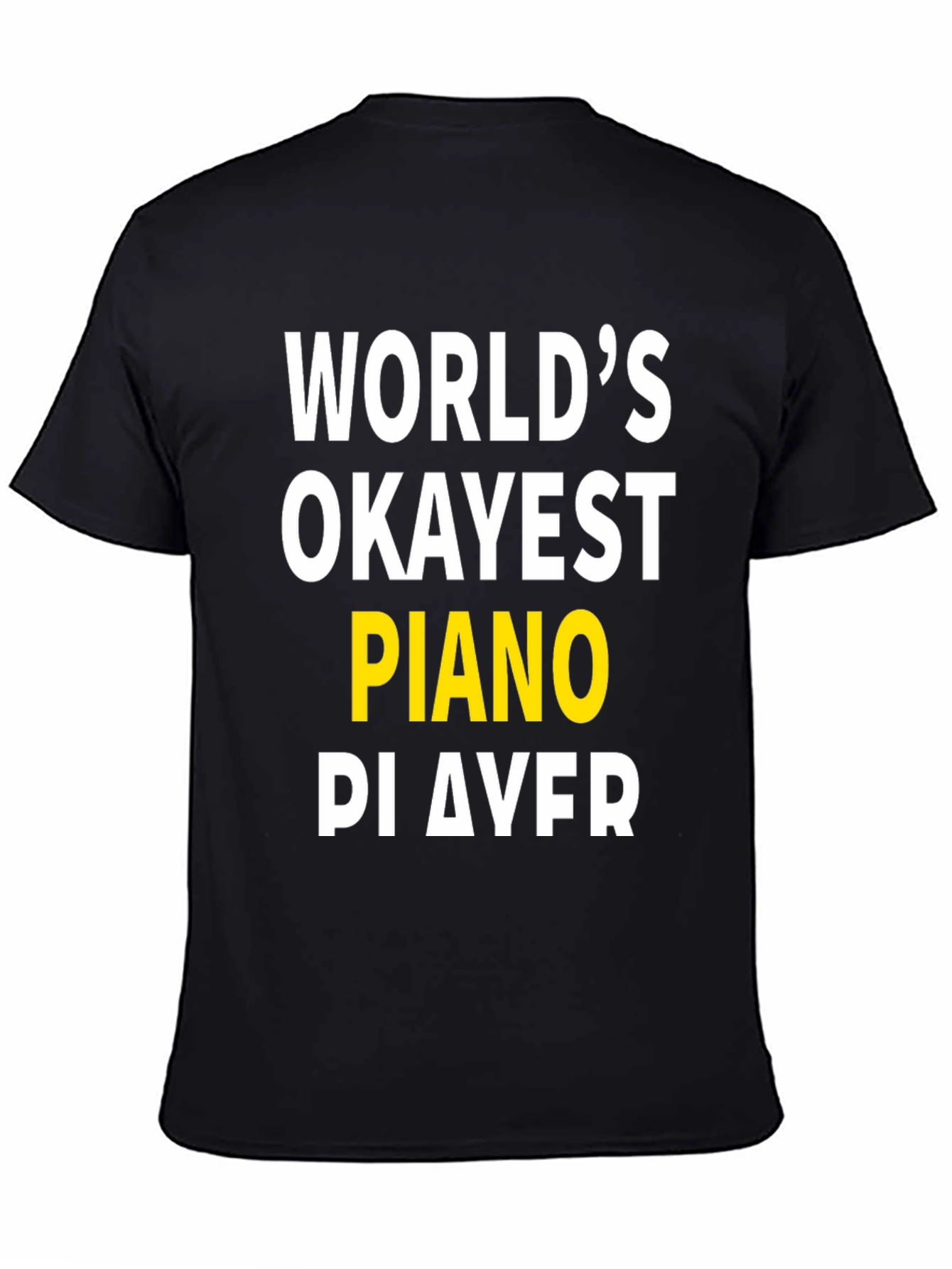 Worlds Okayest Piano Player Graphic T-Shirt