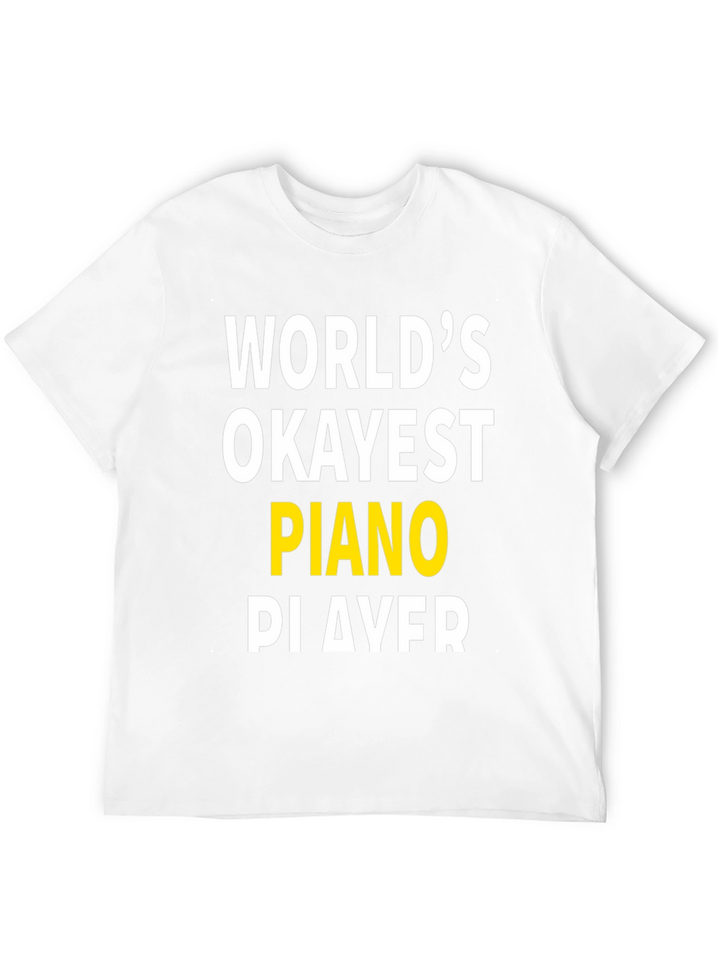 Worlds Okayest Piano Player Graphic T-Shirt